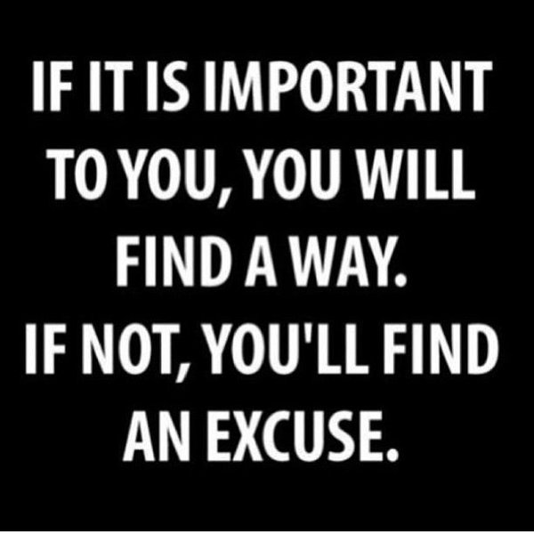 you will find a way or you will find an excuse.jpg