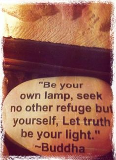 1aa-be your own lamp..seek no other refuge.jpg